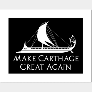 Make Carthage Great Again - Phoenician Carthaginian Trireme Ancient History Posters and Art